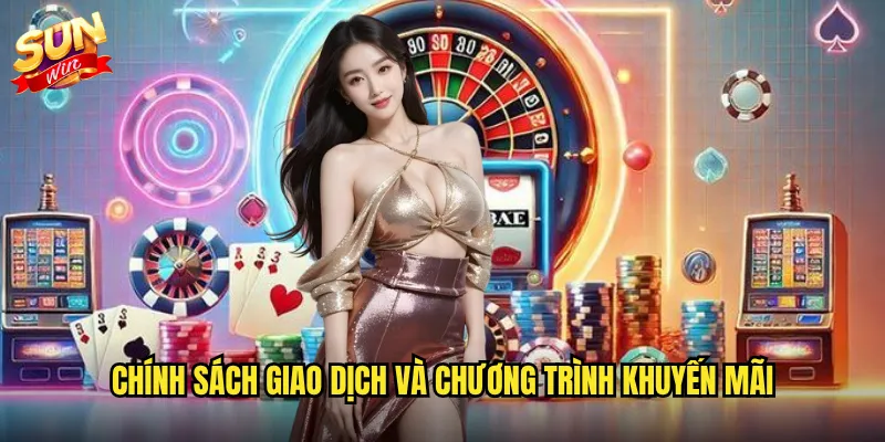 Chính sách giao dịch và chương trình khuyến mãi