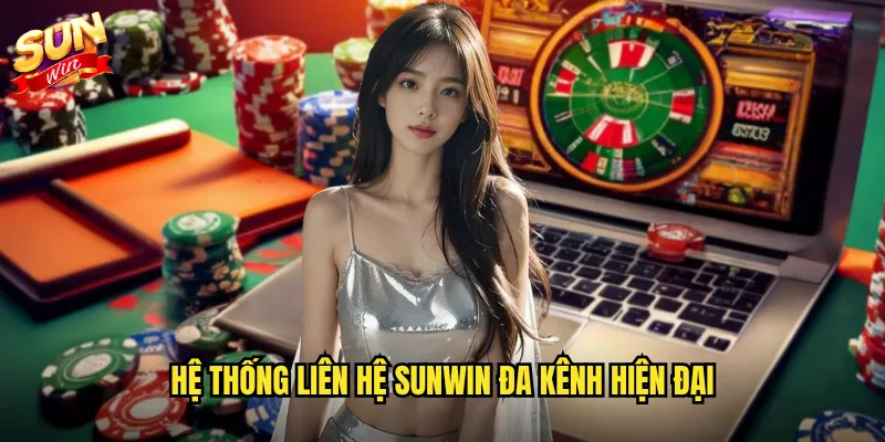 Hệ thống liên hệ Sunwin đa kênh hiện đại